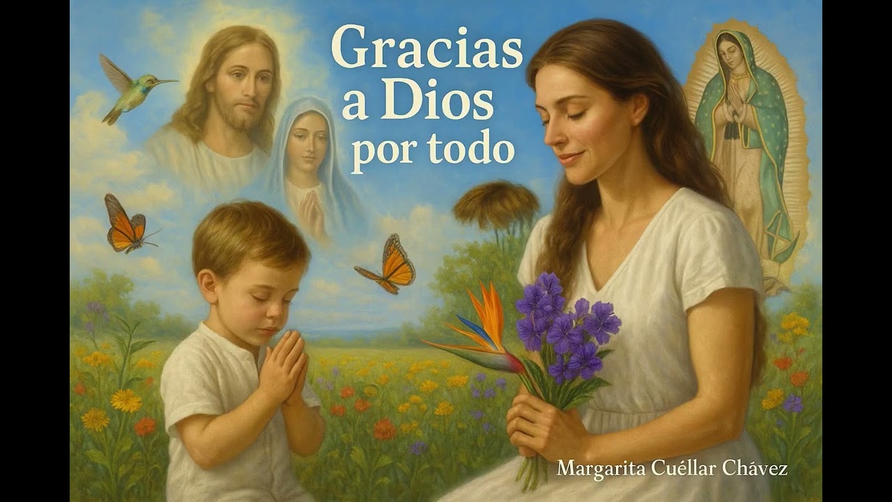 GRACIAS SEÑOR. Margarita Cuéllar Chávez 
