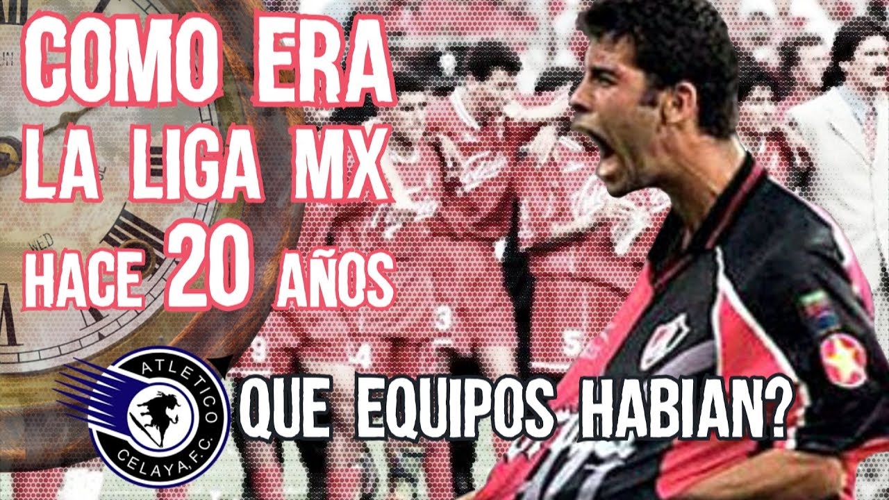 &iquest;C&oacute;mo era la Liga MX hace 20 A&ntilde;os? Que Equipos hab&iacute;a, Los Mejores Jugadores, Como Clasificaban