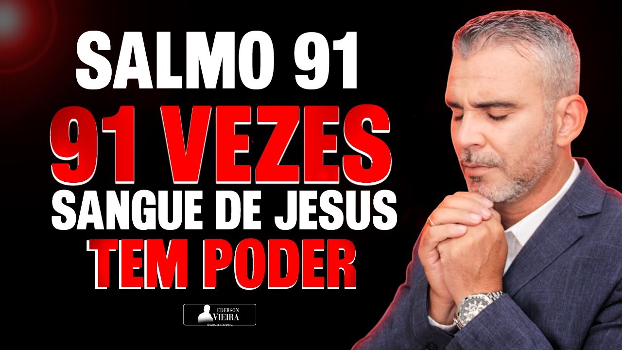 SALMO 91 OUÇA DORMINDO 91 VEZES, AFIRMÇÕES, SANGUE DE JESUS TEM PODER, O INIMIGO NÃO VAI RESISTIR