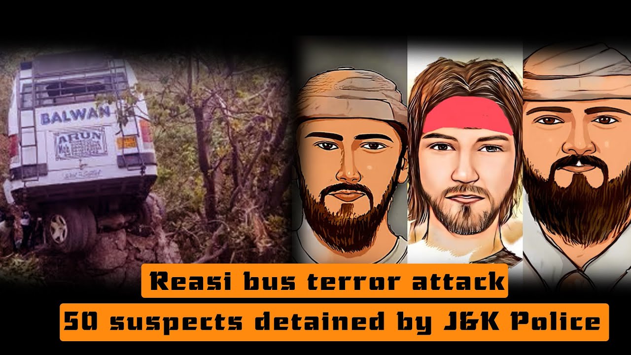 Reasi bus terror attack // 50 suspects detained by J&K Police