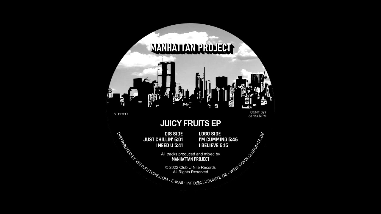 Club U Nite Records presents: MANHATTAN PROJECT 'JUICY FRUITS EP'