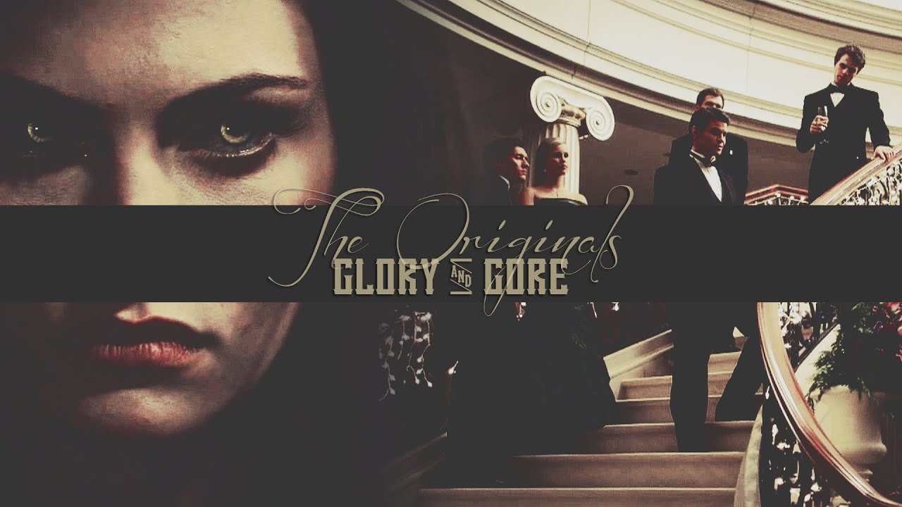 The Originals | Glory And Gore