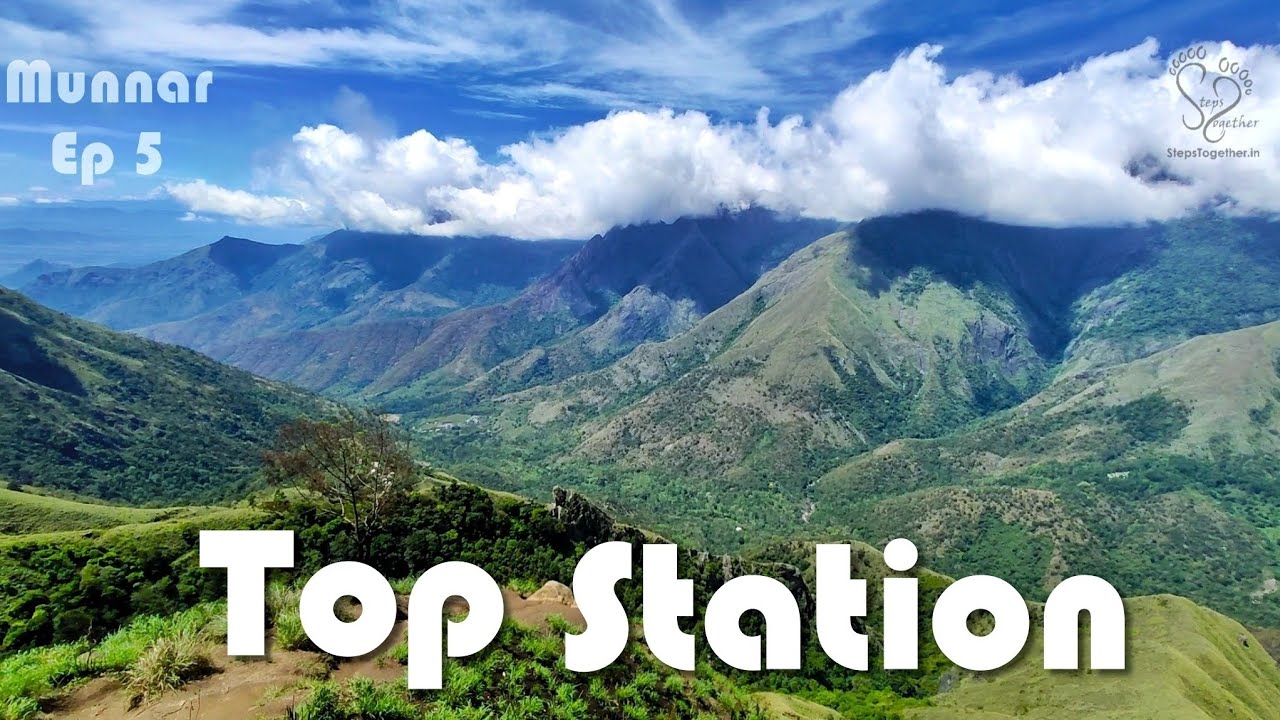Top Station, Munnar: A Breathtaking Journey to the Highest Point | Steps Together