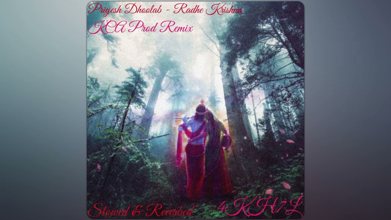 Priyesh Dhoolab - Radhe Krishna (KCA Prod Remix) [Slowed & Reverbed]