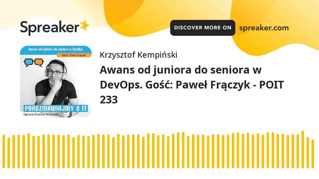 Awans od juniora do seniora w DevOps. Gość: Paweł Frączyk - POIT 233
