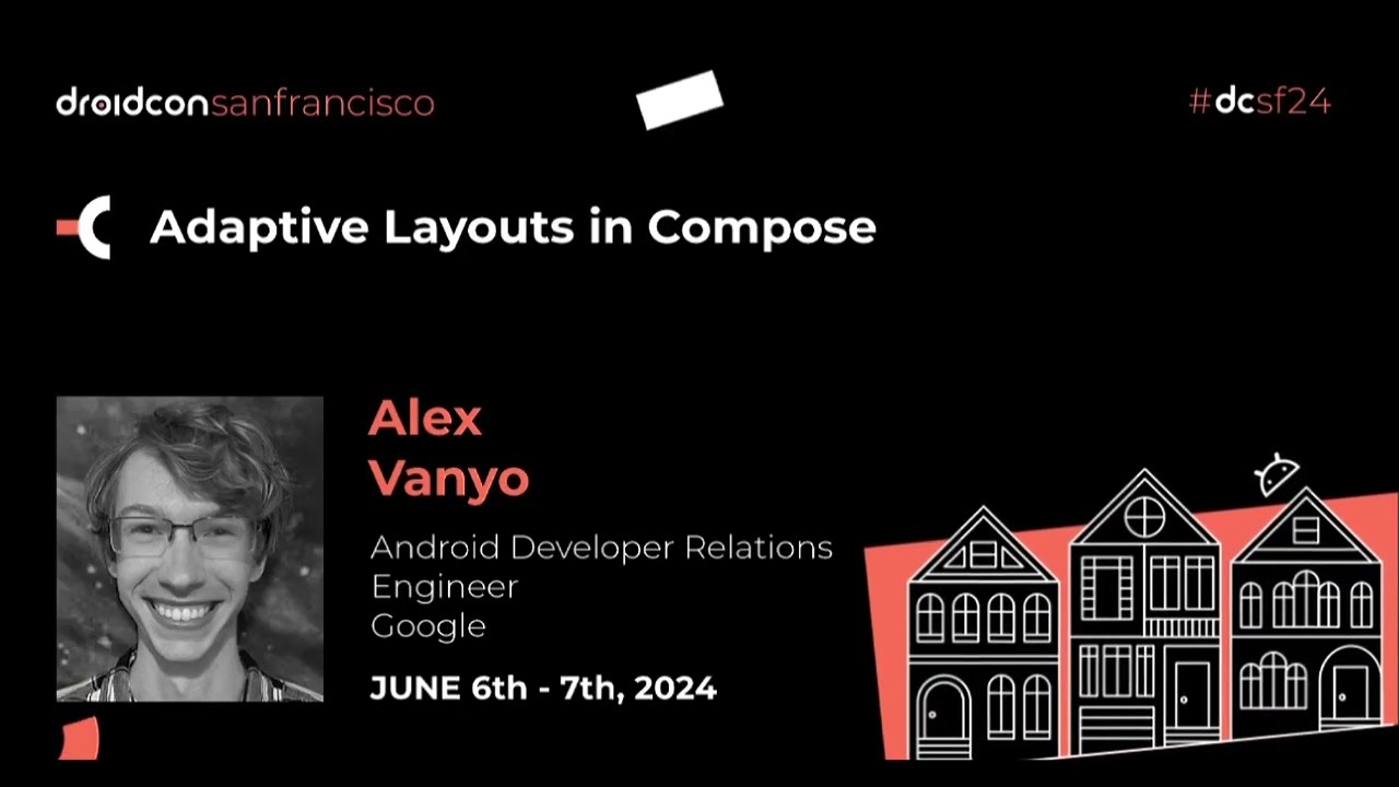 Adaptive Layouts in Compose - Alex Vanyo | droidcon San Francisco 2024