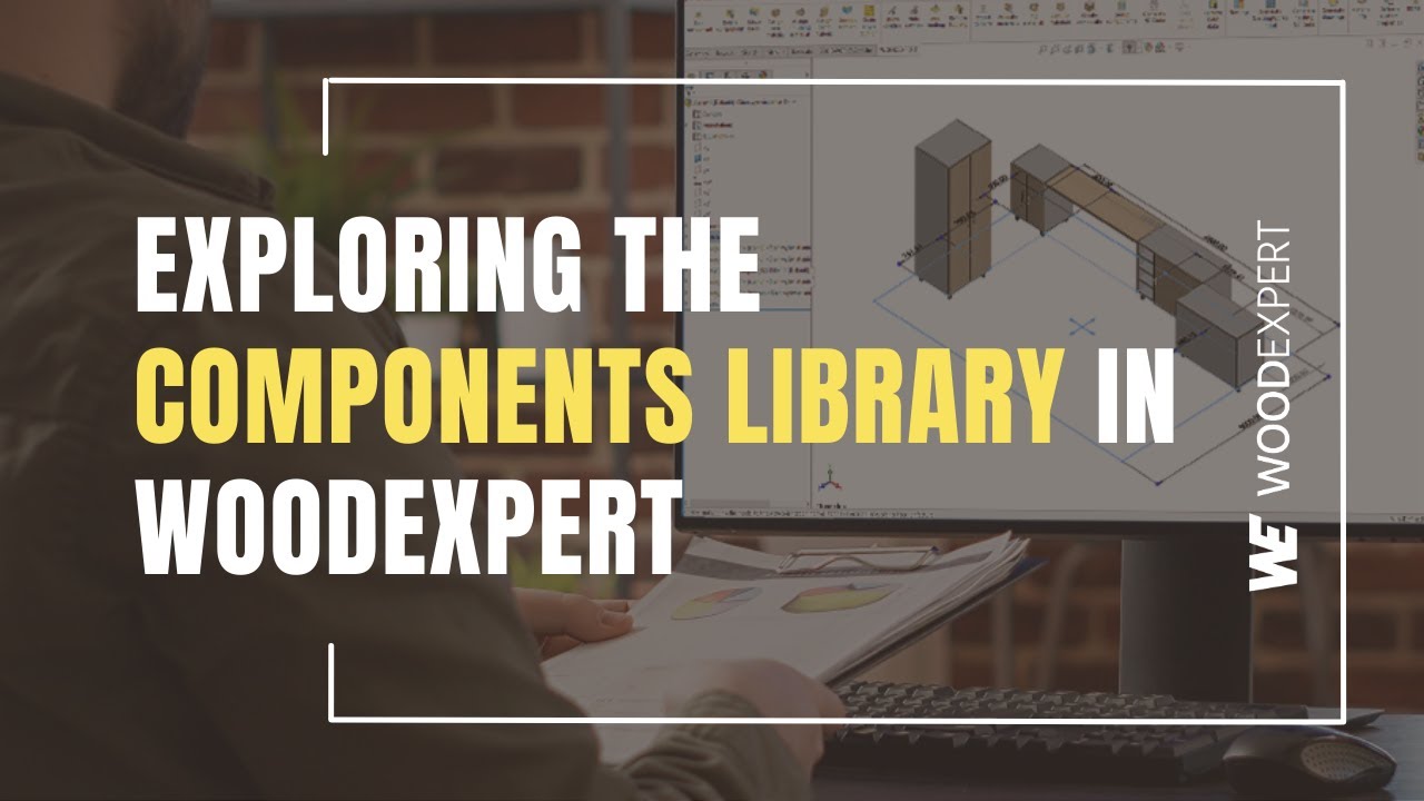 Exploring the components library in WOODEXPERT
