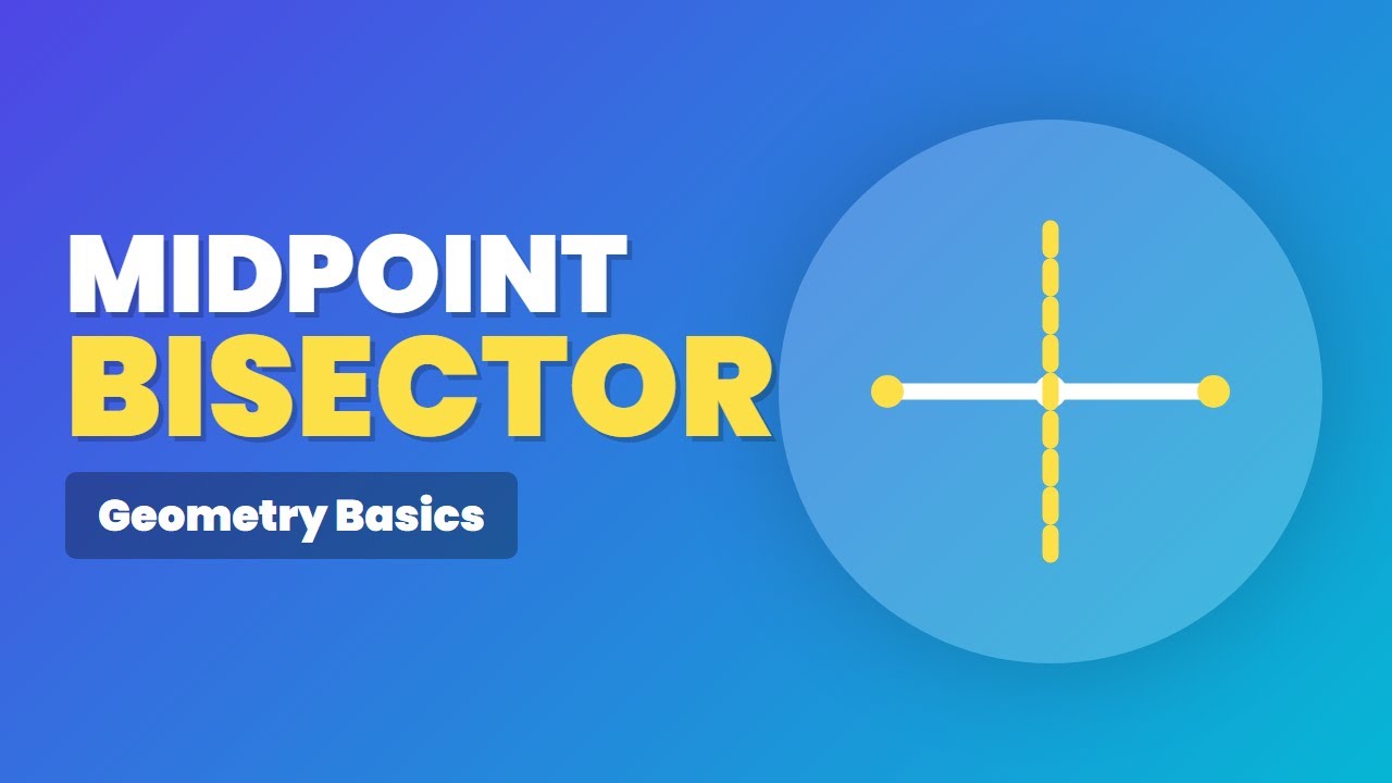 Midpoint and Segment Bisectors Explained | Geometry Basics