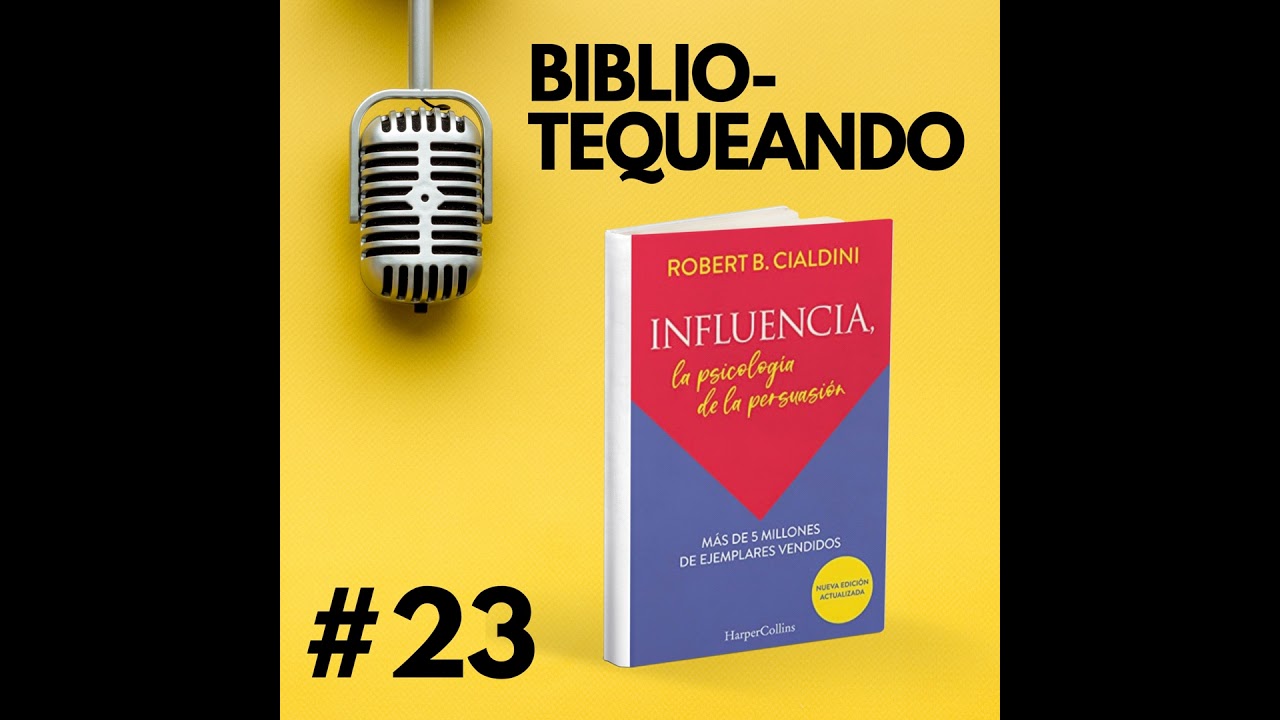 23 - Influencia: La psicología de la persuasión - Robert Cialdini