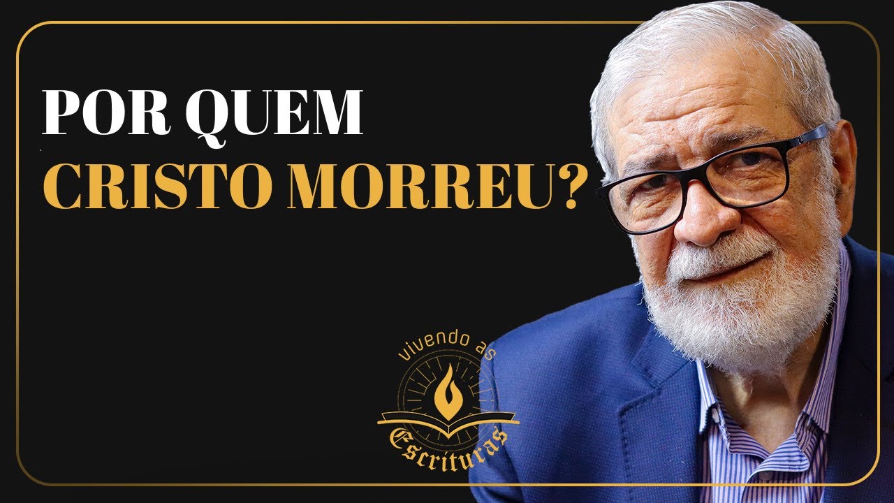 Por Quem Cristo Morreu? - Augustus Nicodemus | 