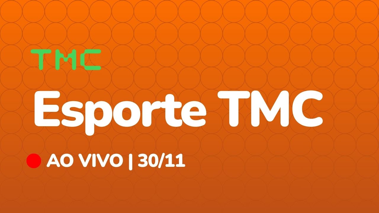 Esporte TMC - AO VIVO - 30/11/2025