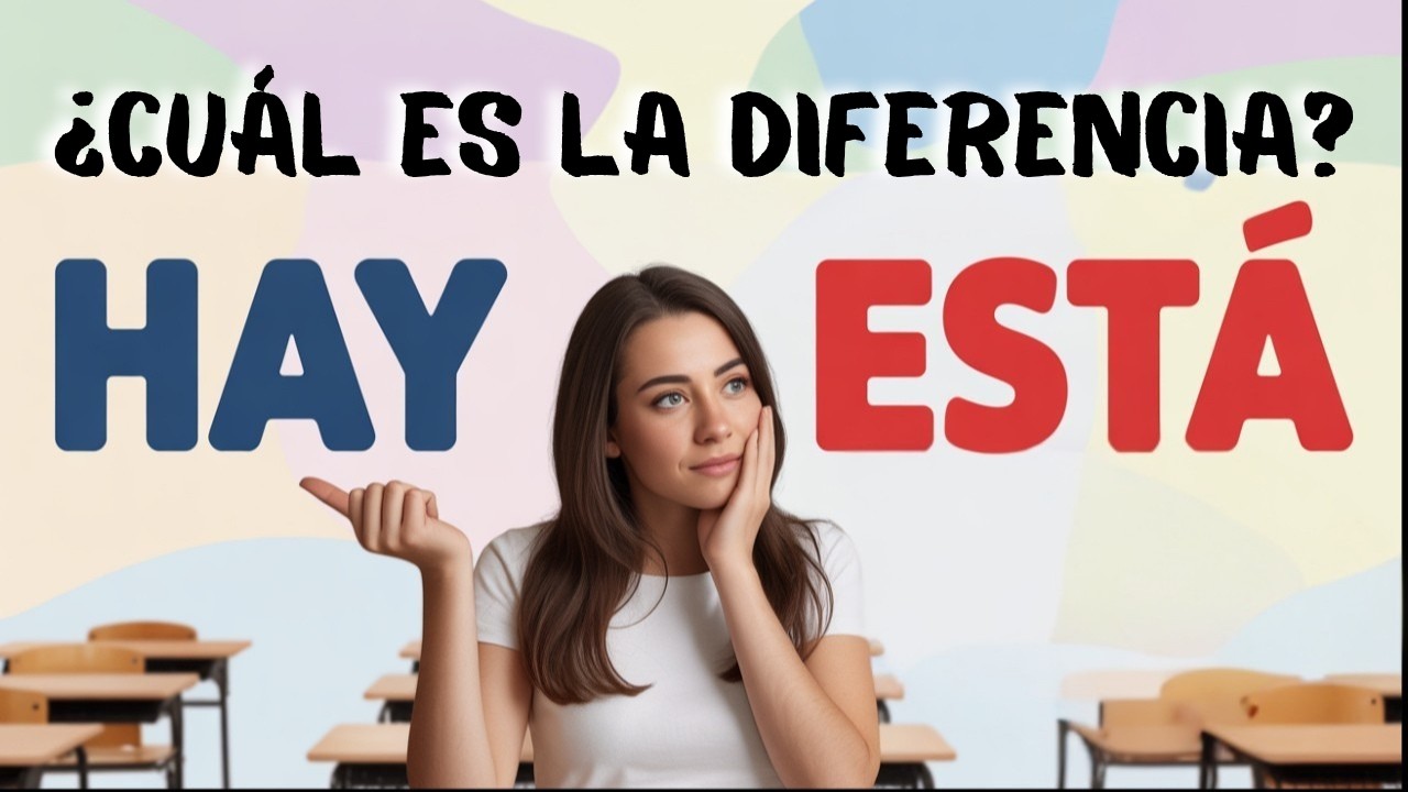 الفرق بين HAY و ESTÁ في الإسبانية 🇪🇸 | متى نستخدم كل واحدة؟ مع أمثلة سهلة وواضحة