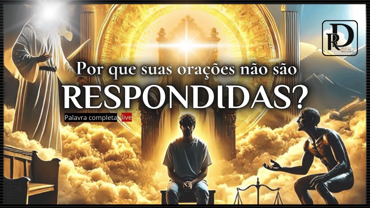 Por que suas orações não são respondidas? A VERDADE REVELADA!