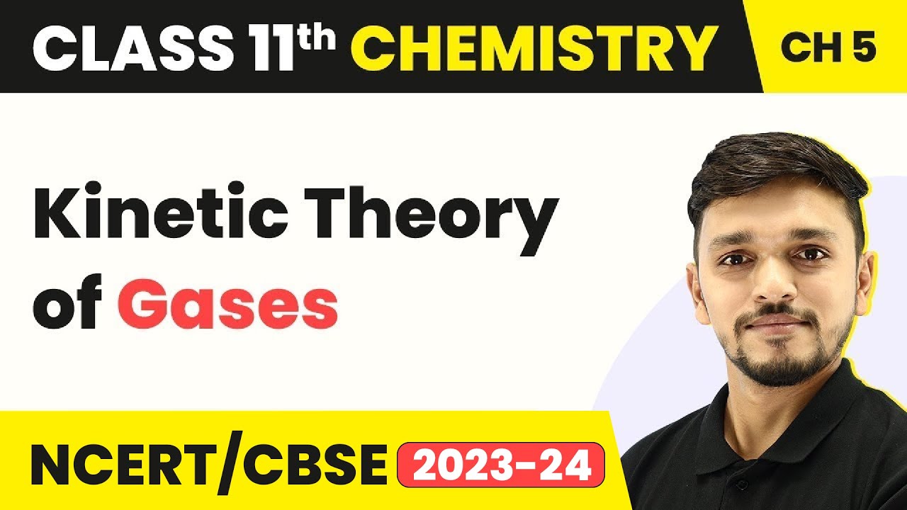 Class 11 Chemistry Chapter 5 | Kinetic Theory of Gases - States of Matter | Chemistry CBSE/NCERT