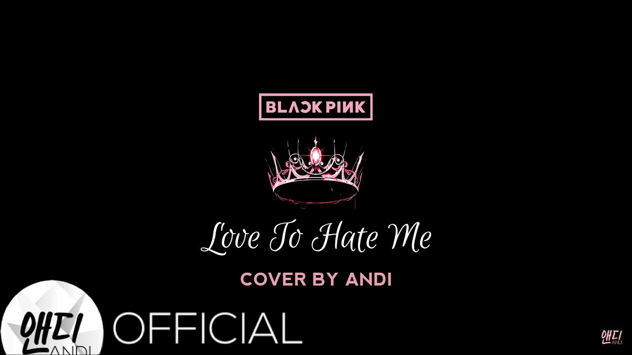BLACKPINK ‘Love To Hate Me’ | Vocal Cover by Andi
