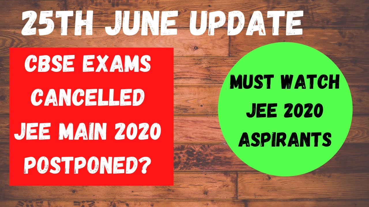 CBSE Exams Cancelled | JEE Main 2020 | NEET 2020 | New Dates
