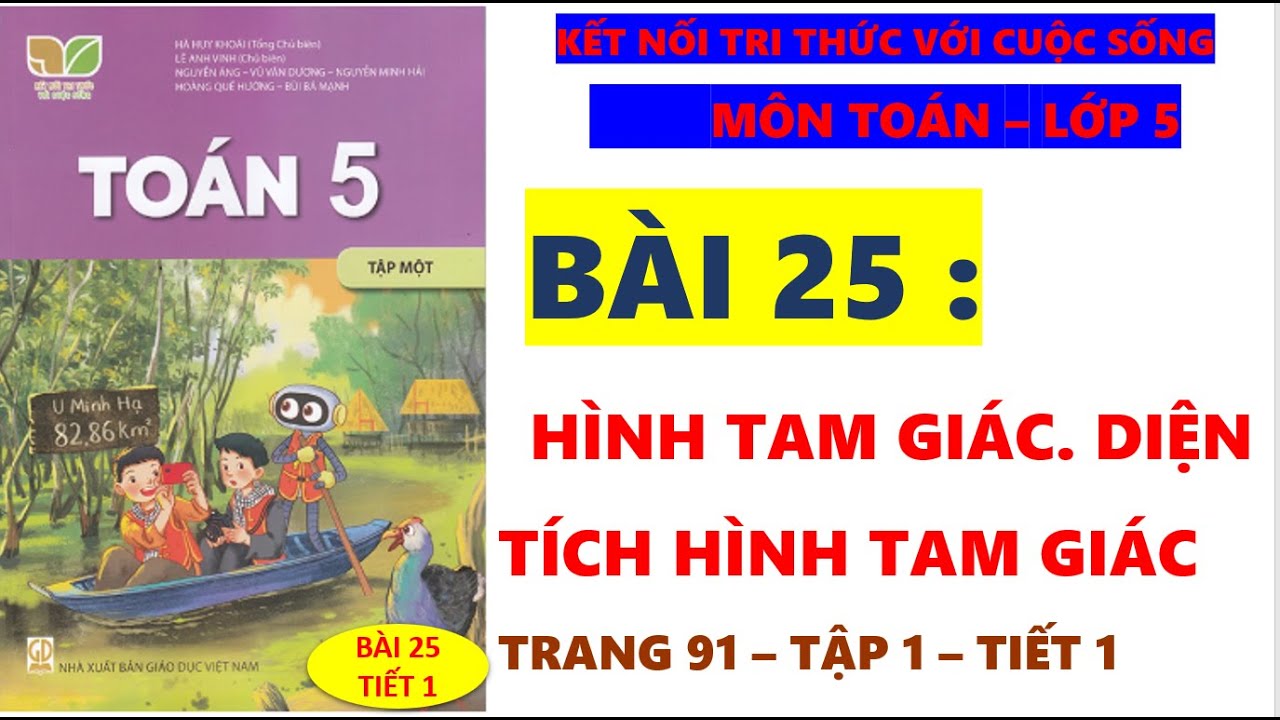 TOÁN 5 | BÀI 25 | HÌNH TAM GIÁC. DIỆN TÍCH HÌNH TAM GIÁC| TRANG 91 – TẬP 1 – TIẾT 1