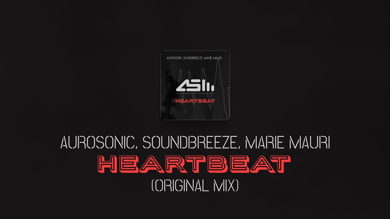 Aurosonic, Soundbreeze, Marie Mauri - Heartbeat (Original mix) [AUROSONIC MUSIC]