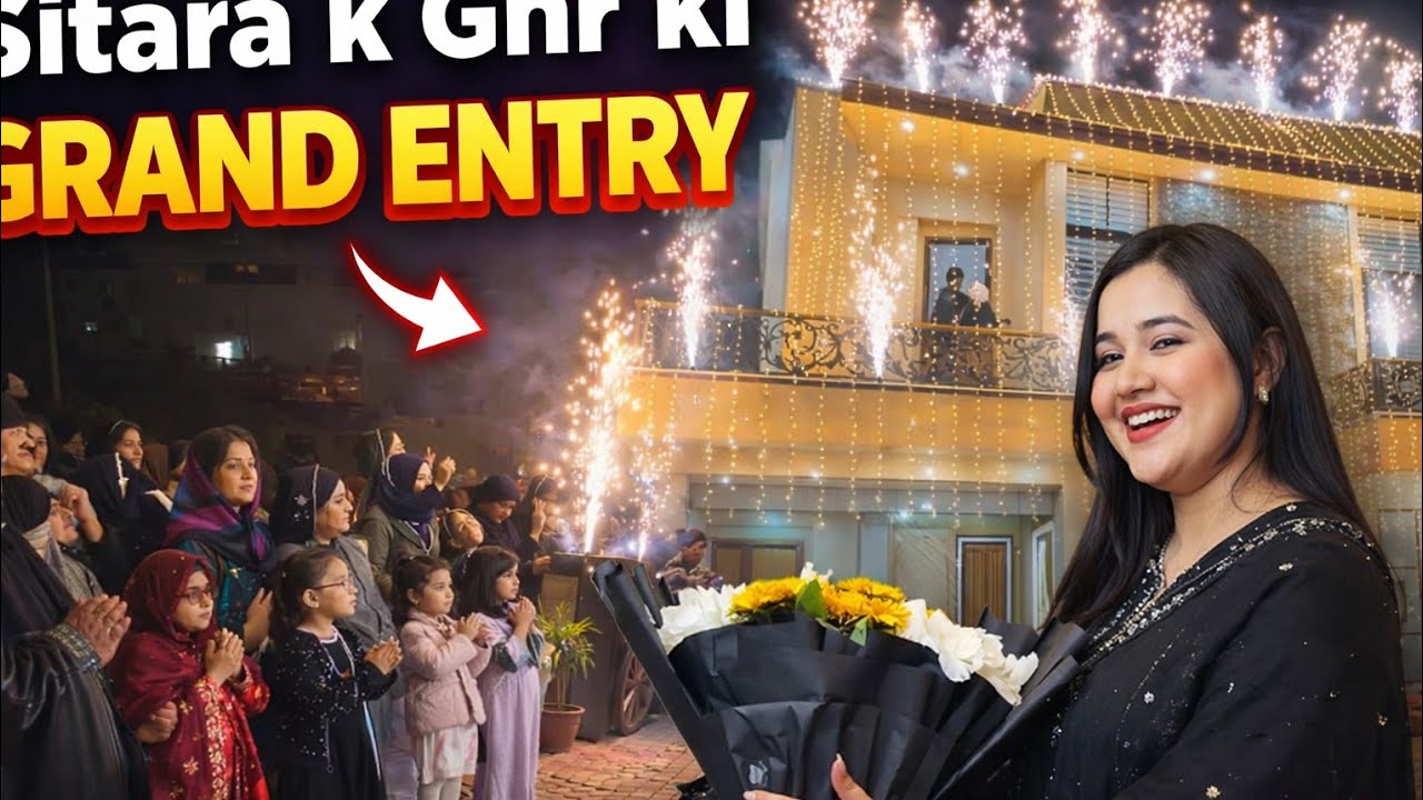 Sitara k Ghr ki Grand Entry Congratulation 🎉 Hamza daily Vlog 