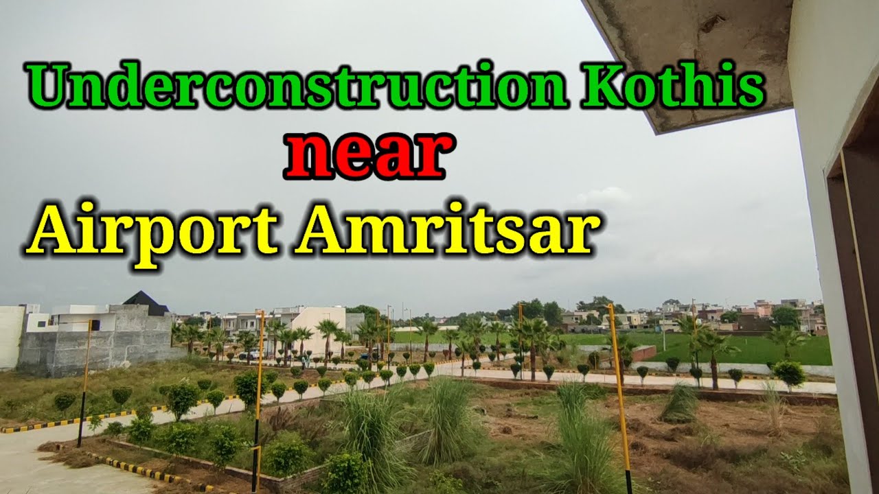 Under Construction properties near Airport Amritsar | Near Amritsar City | 90 sq yard 45 Lac