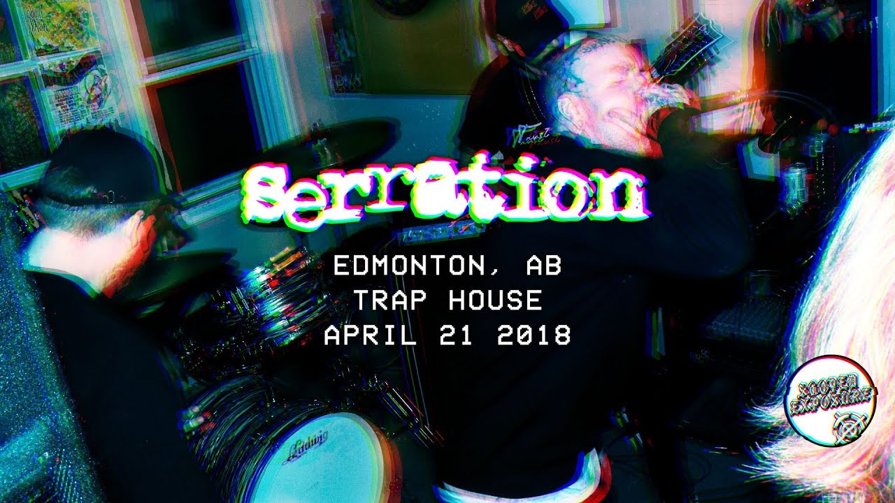 SERRATION - Wolfshit House 04/21/2018