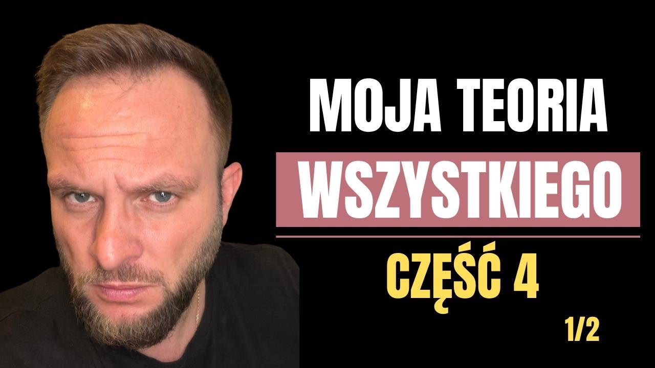 Moja Teoria Wszystkiego cz.4 (1/2)  ➤ DARMOWY EBOOK W OPISIE!
