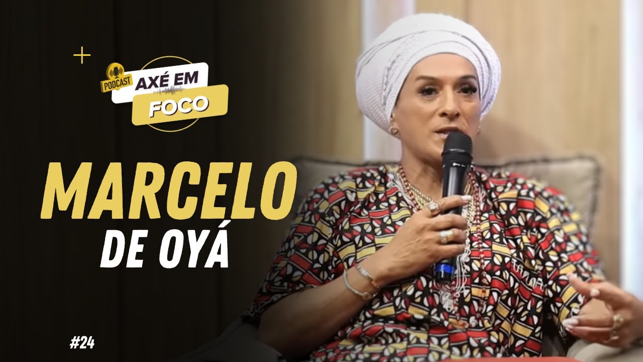AXÉ EM FOCO - EPISÓDIO 24 | PAI MARCELO DE OYÁ