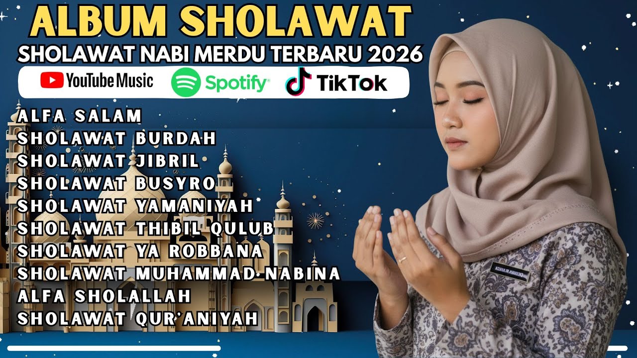 SHOLAWAT NABI MERDU TERBARU 2026 BIKIN HATI ADEM - SHOLAWAT TERPOPULER 2026 PALING ENAK DIDENGAR !