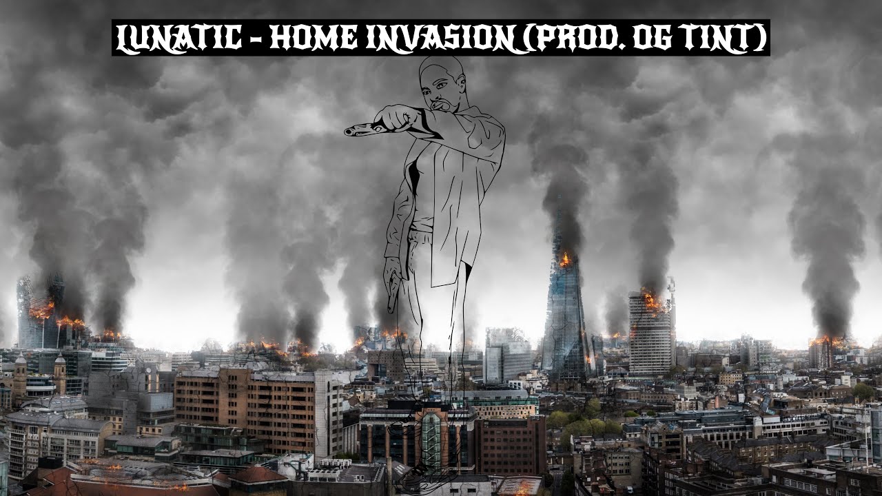 LUNATIC - HOME INVASION (PROD. OG TINT)