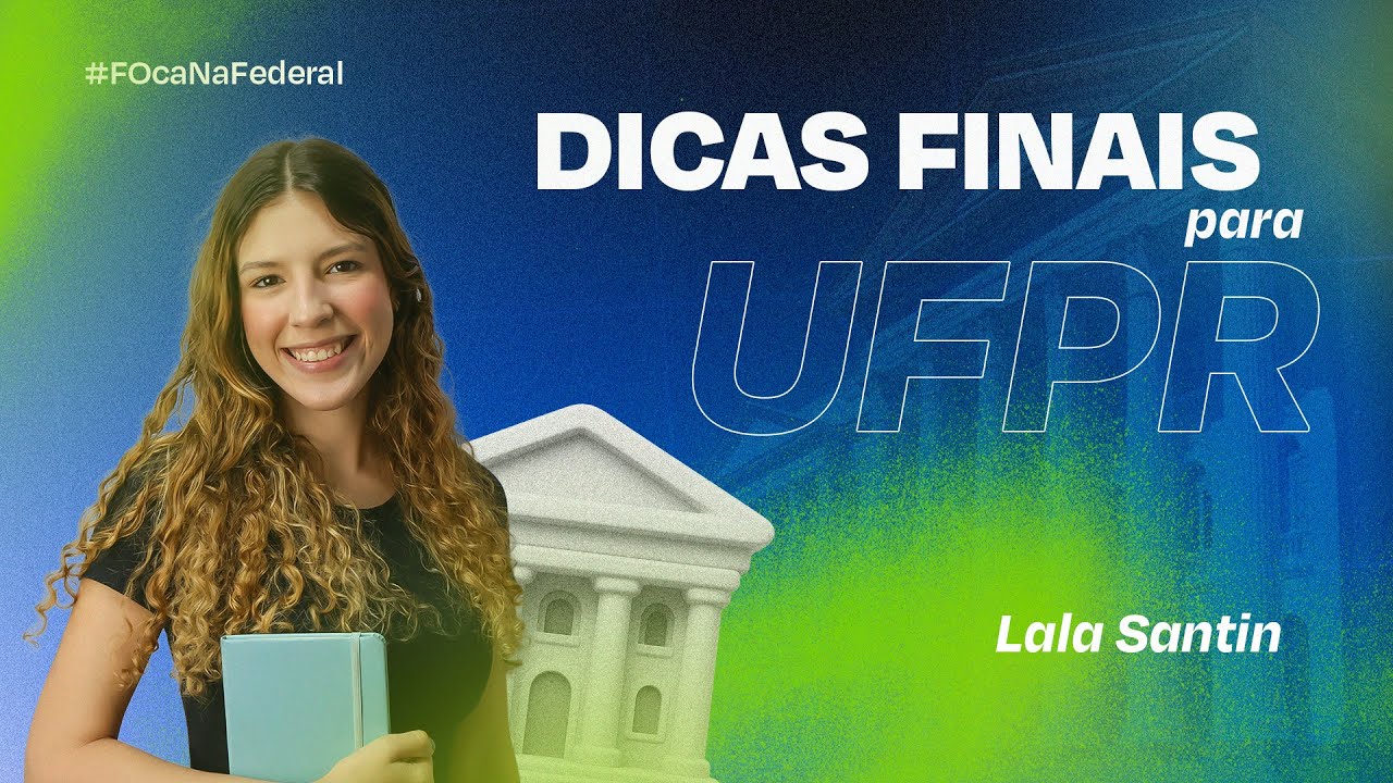 Dicas Finais para a UFPR - #FOcaNaFederal