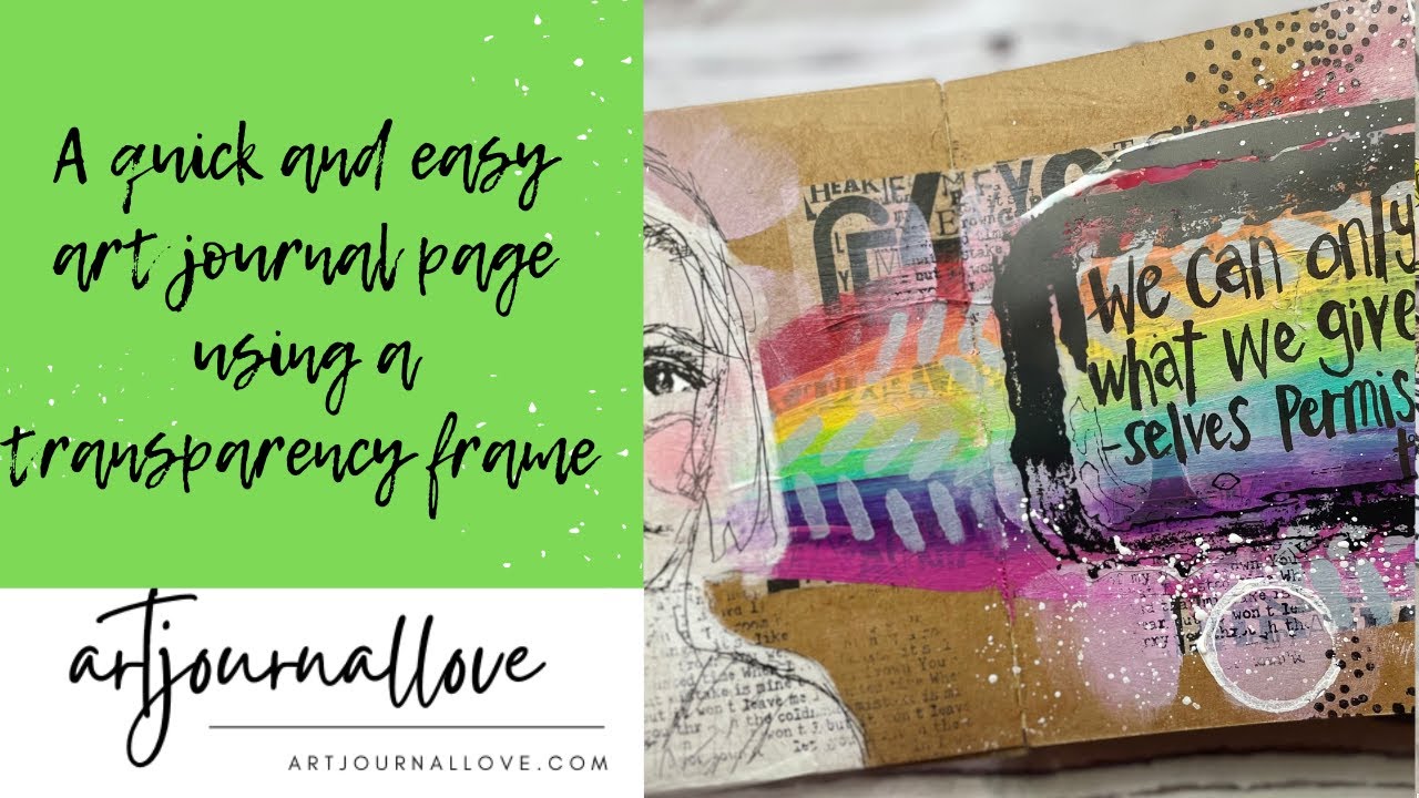 A quick and easy art journal page using a transparency frame