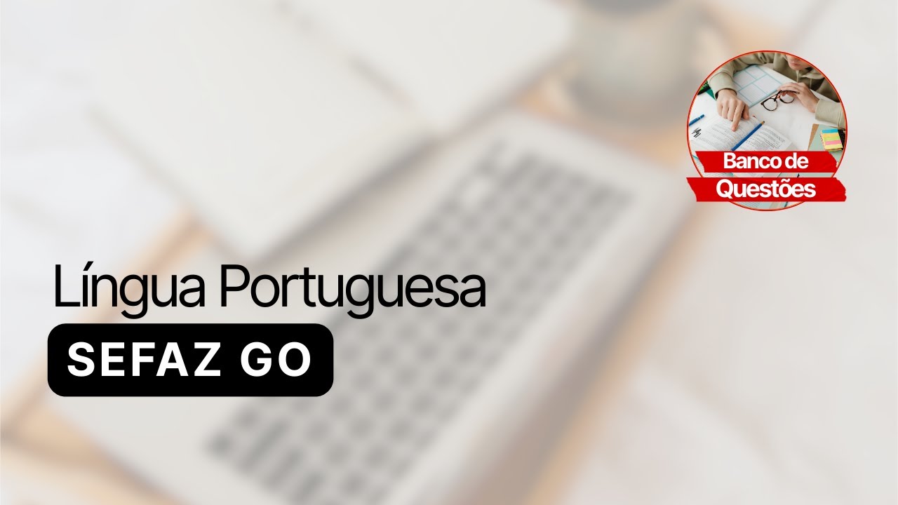 Questões de Português - SEFAZ GO | FCC
