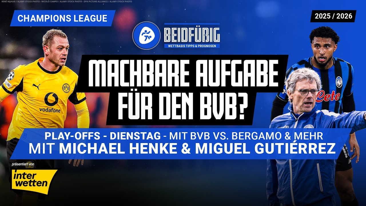Champions League Play-off Tipps ⚽ 17.02. 🏆 BVB vs. Atalanta 🔥 mit Michael Henke Prognose Dienstag