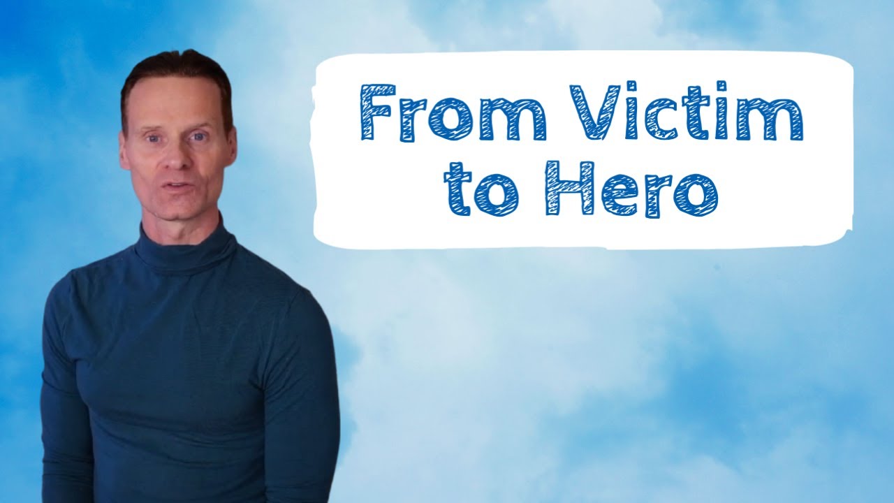 From Victim to Hero