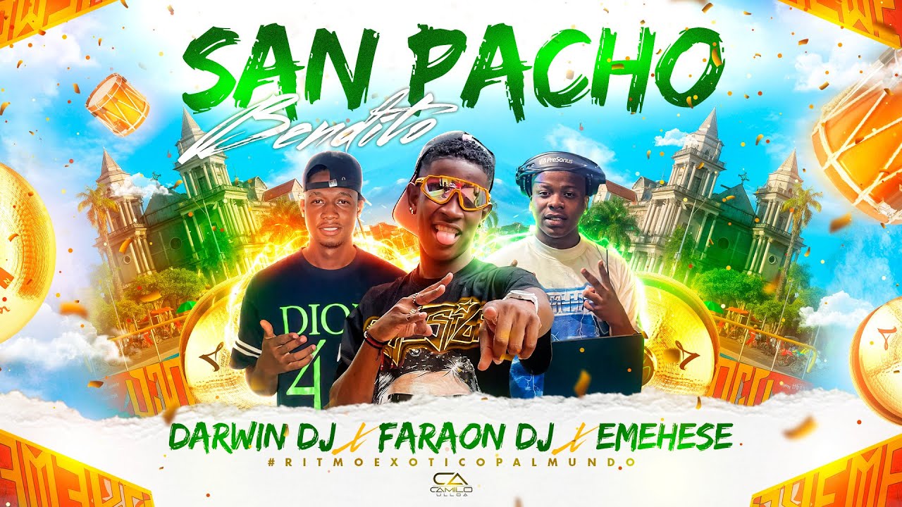 SAN PACHO BENDITO (RITMO EX&Oacute;TICO) - FARAON DJ ✘ DARWIN DJ ✘ EMEHESE 🇬🇦