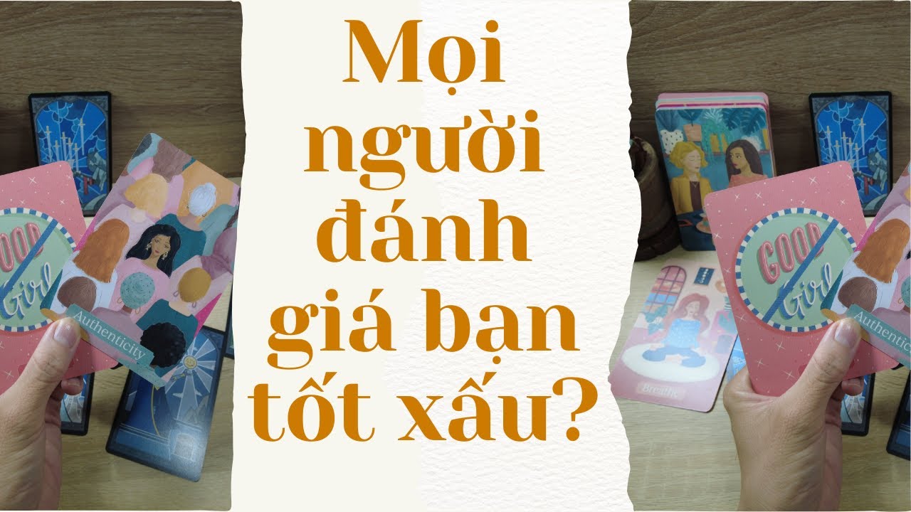 Mọi người đánh giá hoặc cảm nhận bạn tốt hay xấu? | Hiểu về bản thân  -  Tarot bánh quy
