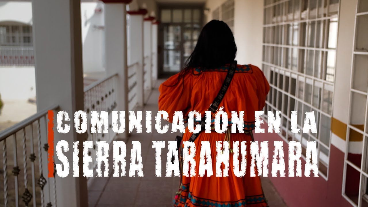 Comunicación que atraviesa montañas | Historias Agrarias de la Sierra Tarahumara | Episodio 1