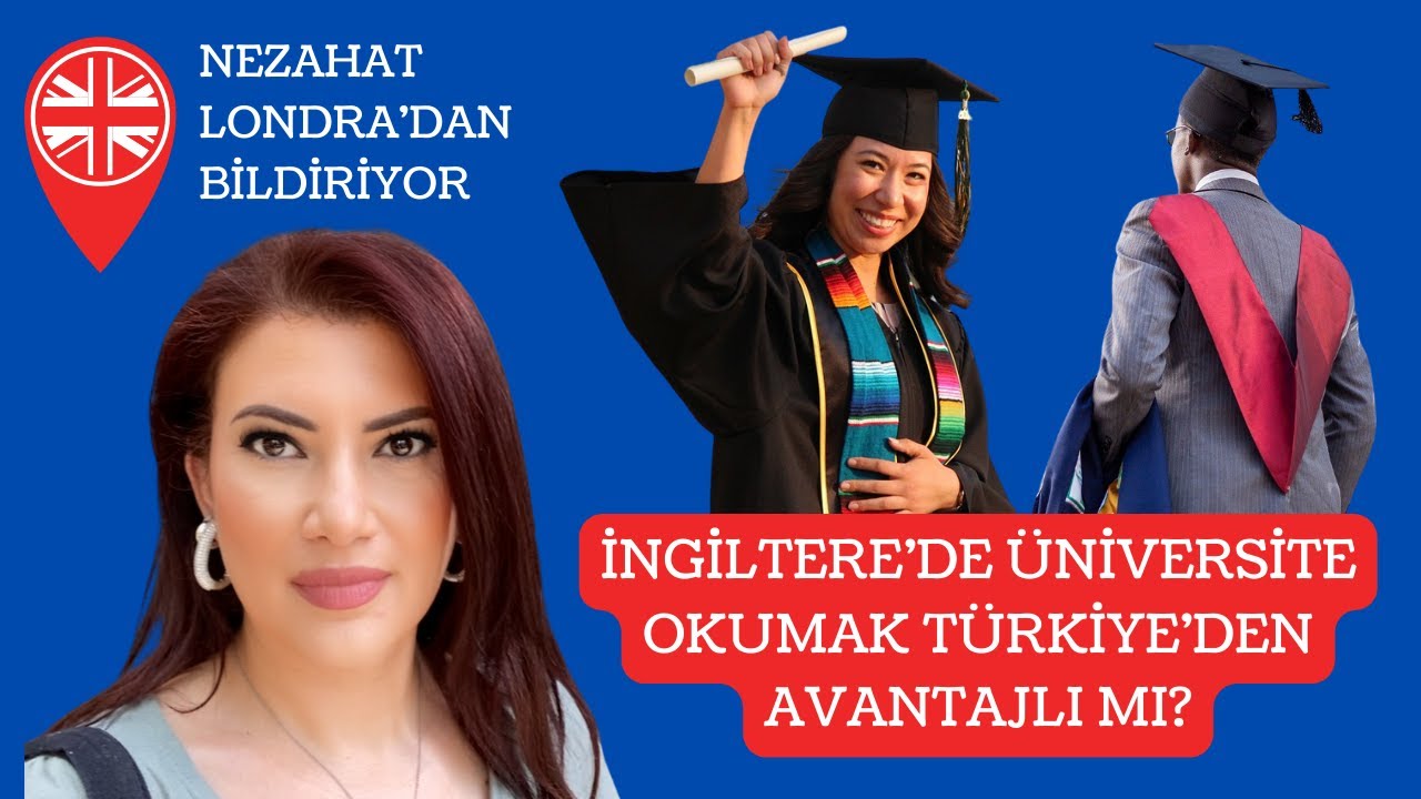 İNGİLTERE’DE ÜNİVERSİTE OKUMAK TÜRKİYE’DEN AVANTAJLI MI?