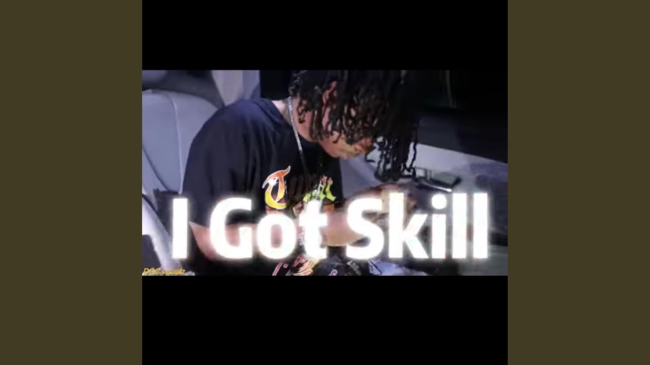 I Got Skill