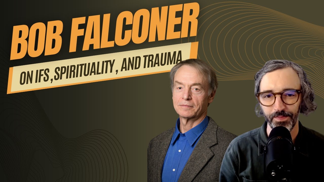 Bob Falconer on IFS, Spirituality, and Trauma