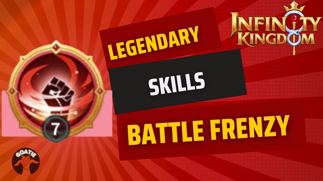 Infinity Kingdom -ToK Skill review: Battle Frenzy.