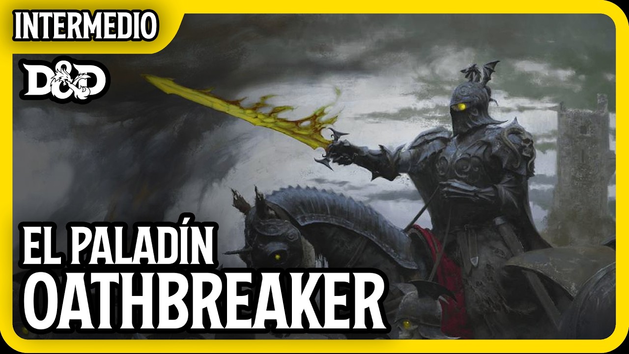 El Paladín Oathbreaker ROMPEJURAMENTOS | #calabozosydragones #dungeonsanddragons