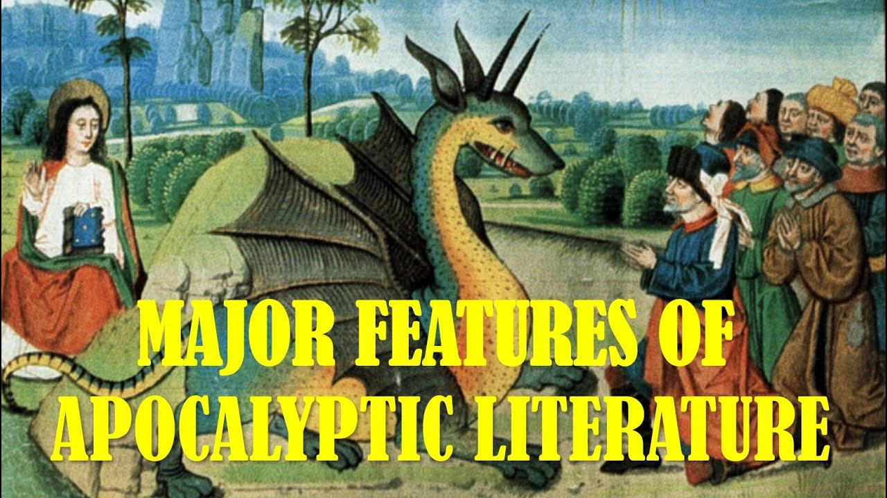 APOCALYPTIC LITERATURE: Major Features