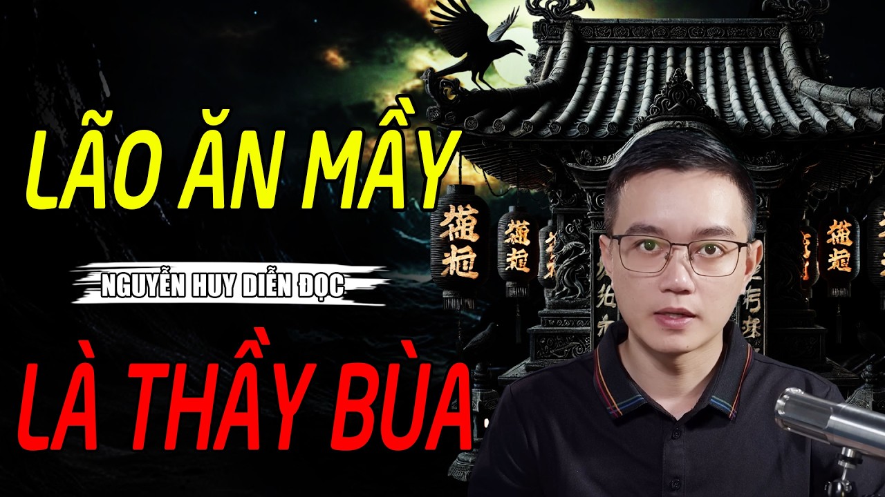 LÃO ĂN MÀY LÀ THẦY BÙA | TUYỂN CHỌN CÂU CHUYỆN NĂM MỚI - MC NGUYỄN HUY