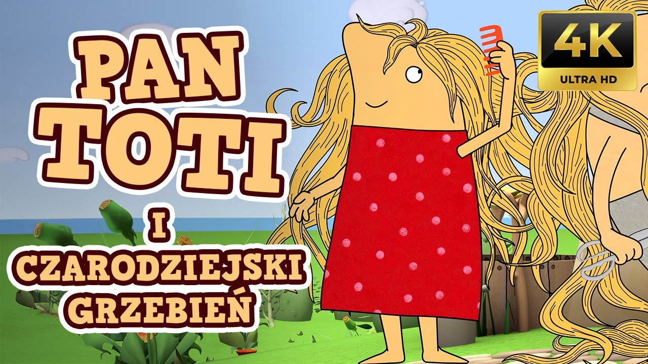 Pan Toti i Czarodziejski Grzebień – Bajka edukacyjna dla dzieci po polsku | Nowa wersja 4K