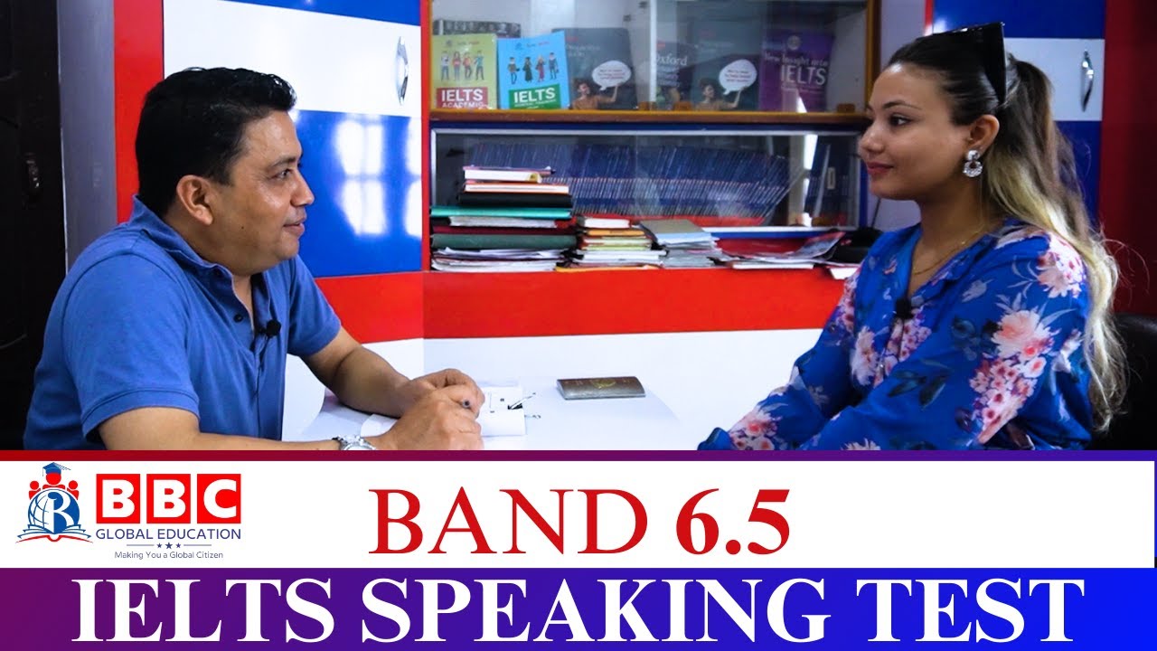IELTS SPEAKING TEST IN NEPAL || BAND 6.5  || BBC GLOBAL EDUCATION BUTWAL