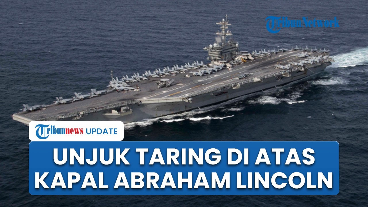 AS Pamer Kekuatan Militer di Atas Kapal Induk USS Abraham Lincoln di Tengah Ketegangan Nuklir