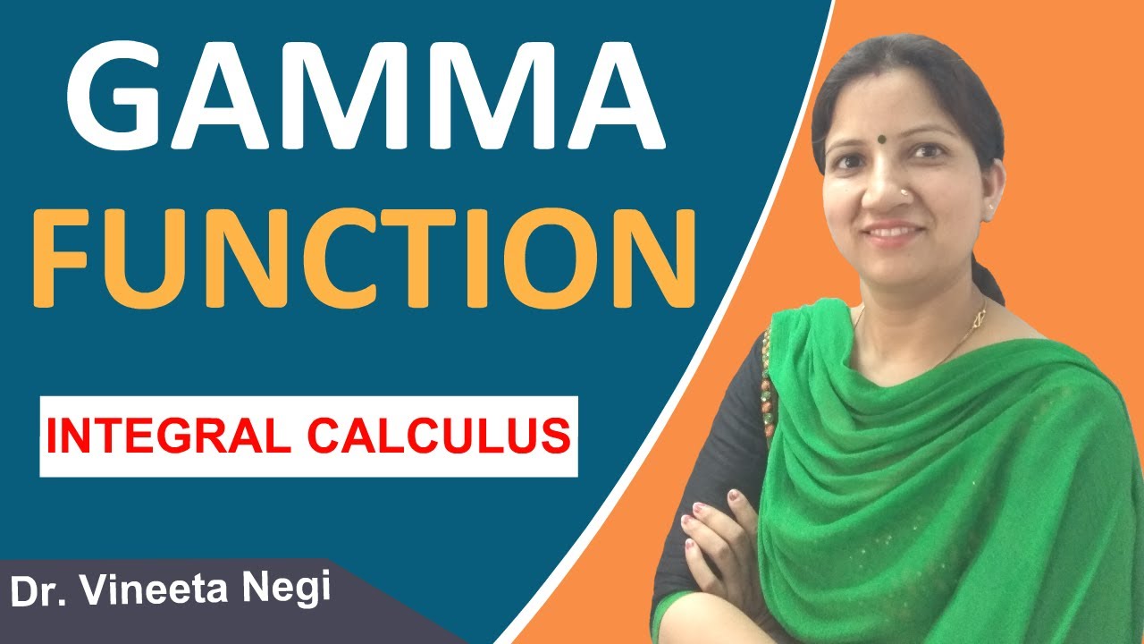 Gamma Function   Properties & Its Application || Integral Calculus by Dr.Vineeta Negi