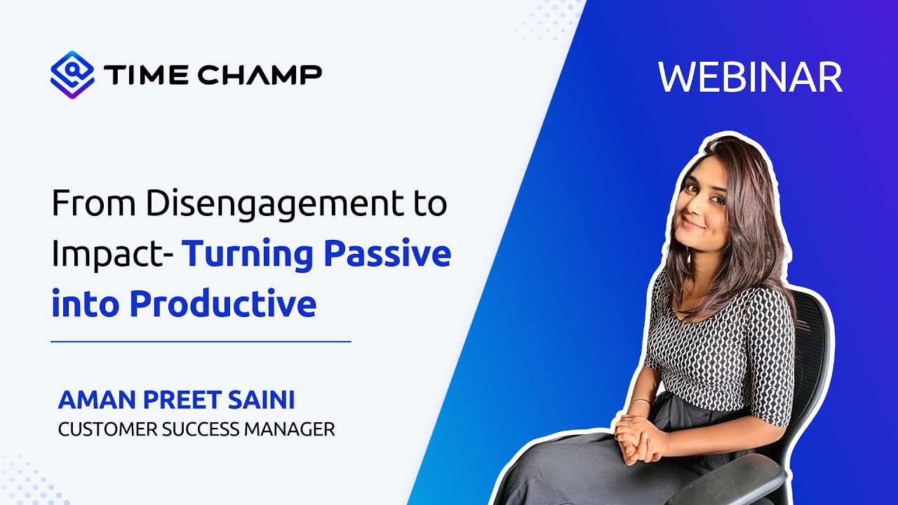 From Disengagement to Impact Turning Passive into Productive