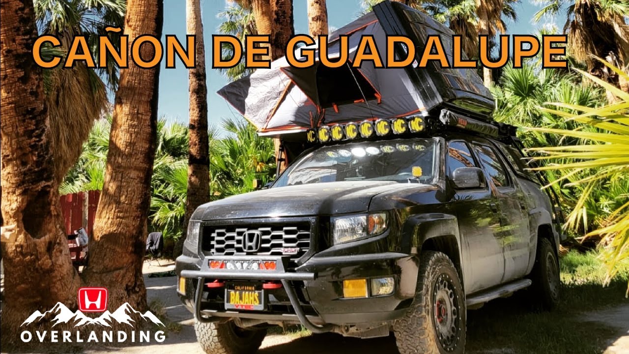 HONDA RIDGELINE - CAÑON DE GUADALUPE VLOG - OVERLANDING